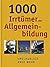 1000 Irrtümer der Allgemein...