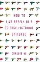 How to Live Safely in a Science Fictional Universe