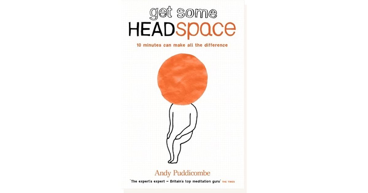 Get Some Headspace Ten Minutes to Calm Through Meditation by Andy