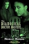 The Diabolical Doctor Masters The Diabolical Doctor Masters
