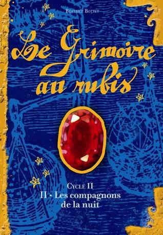 Les Compagnons de la Nuit (Le Grimoire au Rubis, #5)