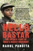 Hello, Bastar - The Untold Story of India's Maoist Movement