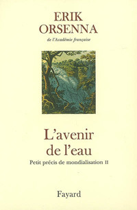 L'Avenir de l'eau: Petit précis de mondialisation Tome II (Paperback)