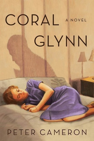 Portada de Coral Glynn, de Peter Cameron