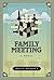 Family Meeting: A Novel