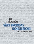 Vårt brokigas ochellericke! : om experimentell poesi