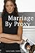 Marriage by Proxy