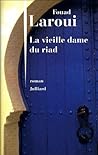 La vieille femme du Riad by Fouad Laroui La vieille femme du Riad by Fouad Laroui