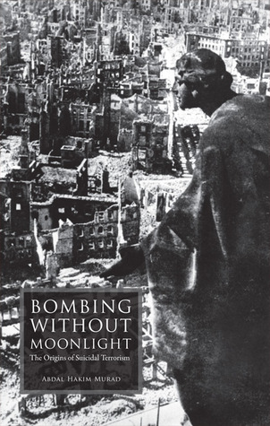 Bombing Without Moonlight: The Origins of Suicidal Terrorism