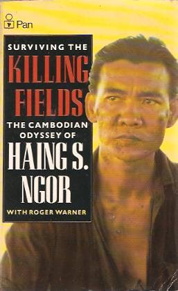 Survival In The Killing Fields By Haing Ngor