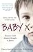 Baby X: Britain's Child Abusers Brought To Justice