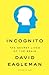 Incognito: The Secret Lives...