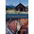 On Sacred Ground: A Religious and Spiritual History of Wyoming