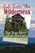 Cut From the Wilderness: The True Story of an Alaskan Homestead Girl