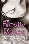 The Brevity of Roses by Linda Cassidy Lewis