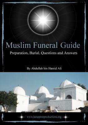 Muslim Funeral Guide: Preparation, Burial, Questions and Answers