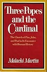 Three Popes and the Cardinal: The Church of Pius, John, and Paul in Its Encounter with Human History