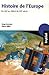 Histoire de l'Europe: du XIXe au début du XXIe siècle