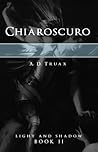 Chiaroscuro by A.D. Truax