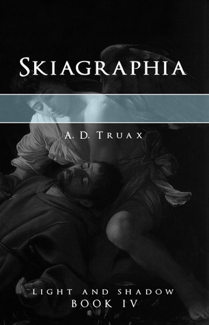 Skiagraphia (Light and Shadow, #4)