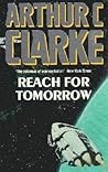 Reach For Tomorrow by Arthur C. Clarke