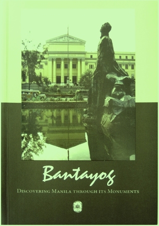 Bantayog: Discovering Manila through Its Monuments (Paperback)