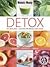 Detox: Four Detox Plans-More Than 100 Delicious Fresh Recipes-Cleanse Energise Pamper ("Australian Women's Weekly")