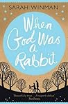 When God Was a Rabbit by Sarah Winman