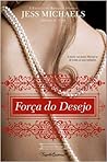 Força do Desejo by Jess Michaels