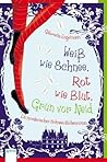 Weiß wie Schnee, Rot wie Blut, Grün vor Neid by Gabriella Engelmann
