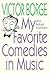 My Favorite Comedies in Music