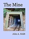 The Mine by John A. Heldt