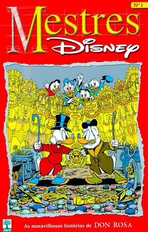 Mestres Disney - As maravilhosas histórias de Don Rosa, volume 1