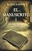 El Manuscrito 1. El Secreto by Blanca Miosi