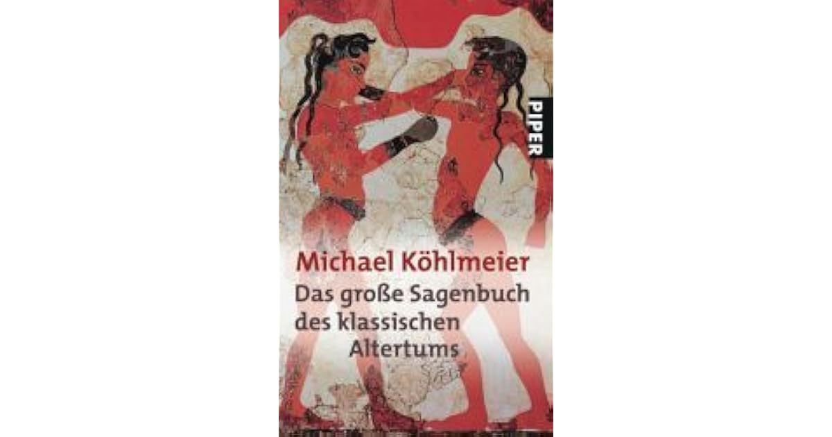 Das Grosse Sagenbuch Des Klassischen Altertums By Michael Kohlmeier