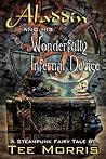 Aladdin and His Wonderfully Infernal Device by Tee Morris
