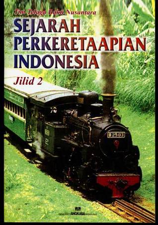 Sejarah Perkeretaapian Indonesia Jilid 2