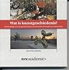 Wat is kunstgeschiedenis? by Kitty Zijlmans