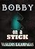 Bobby on a stick