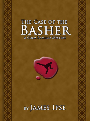 The Case of the Basher: A Colm Ramirez Mystery (Kindle Edition)
