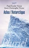Adieu l'Antarctique by Paul-Émile Victor