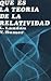 Qué es la teoría de la relatividad