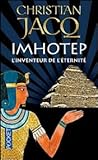 Imhotep, l'inventeur de l'éternité: le secret de la pyramide