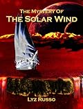 The Mystery of the Solar Wind
