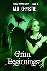 Grim Beginnings : A Trina Woods Novel