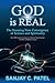 God Is Real by Sanjay C. Patel