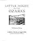 Little House in the Ozarks: the Rediscovered Writings. [140+ Pieces Written between the Years 1911 and 1925].