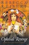 Ophelia's Revenge by Rebecca Reisert