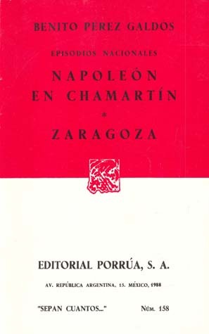 Napoleón en Chamartín / Zaragoza (Sepan Cuantos, #158)