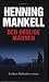Den orolige mannen (Kurt Wallander, #11)